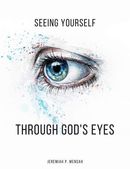 Cover of the ebook Seeing Yourself Through God’s Eyes by Jeremiah P. Mensah
